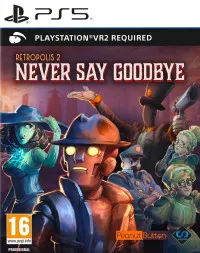 Retropolis 2 Never Say Goodbye (только для PS VR2) (PS5)